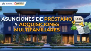 Asunciones de Préstamo y Adquisiciones Multifamiliares