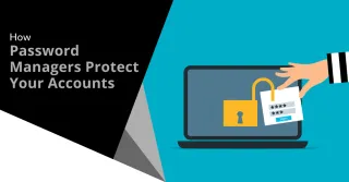 How Password Managers  Protect Your Accounts