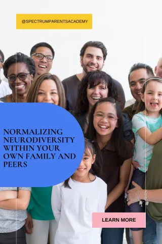 Normalizing Neurodiversity within your own Family and Peers