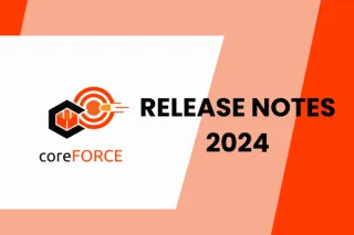 coreFORCE Release Notes 2024
