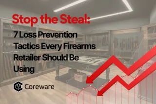 Stop the Steal: 7 Loss Prevention Tactics for Firearms Retailers Who Aren’t Playing Around