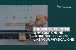 The Digital Counter Why Your Online Store Should Work Like Your Physical One