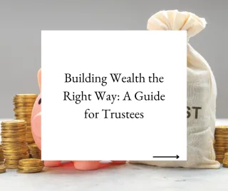 Understanding Trusts: The Role of a Trustee