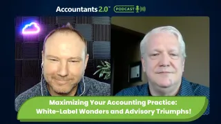 Maximizing Your Accounting Practice: White-Label Wonders and Advisory Triumphs!