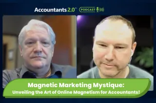 Magnetic Marketing Mystique: Unveiling the Art of Online Magnetism for Accountants! - The Accountants 2.0 Podcast