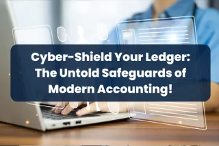 Cyber-Shield Your Ledger: The Untold Safeguards of Modern Accounting!