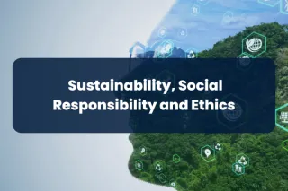 Step 11: Sustainability, Social Responsibility and Ethics (a policy is not a one and done)