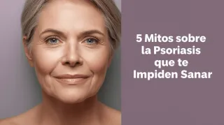 5 Mitos sobre la psoriasis que te impiden sanar