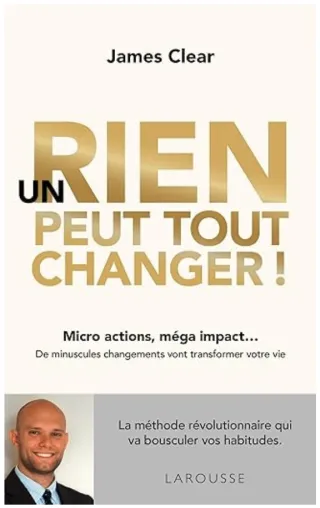 Un rien peut tout changer - James Clear - Copy