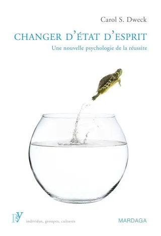 Changer d’état d’esprit - Carol S. Dweck PhD
