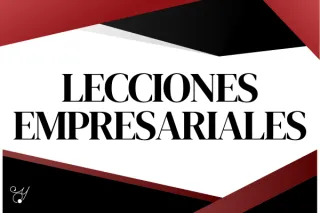 Las lecciones empresariales no se aprenden en un salón de clases