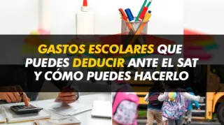 Guía Completa: Deducciones de Gastos Escolares Permitidas por el SAT en 2024