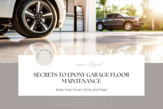 Secrets to Epoxy Garage Floor Maintenance: Keep Your Floors Shiny and New!