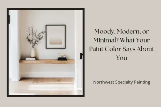 Moody, Modern, or Minimal? What Your Paint Color Says About You