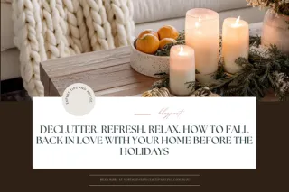 Declutter. Refresh. Relax. How to Fall Back in Love With Your Home Before the Holidays