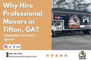Why Hire Professional Movers in Tifton, GA? 5 Benefits You Can’t Ignore