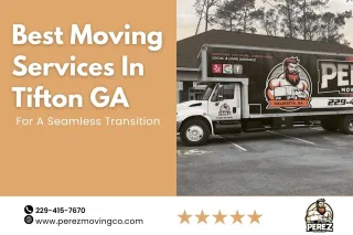 Best Moving Services in Tifton, GA, for a Seamless Transition