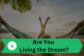 Are You Living the Dream?