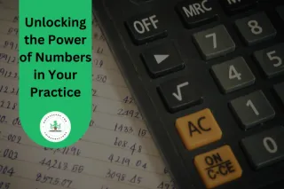 Unlocking the Power of Numbers in Your Practice