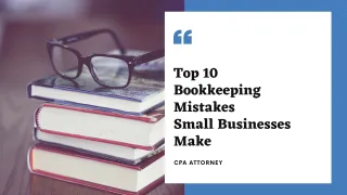 Top 10 Bookkeeping Mistakes Small Businesses Make: | CPA Attorney