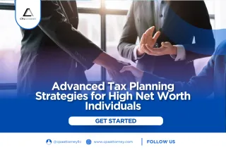 Advanced Tax Planning Strategies for High Net Worth Individuals