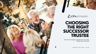 Choosing the Right Successor Trustee: Ensuring Your Estate Plan's Success