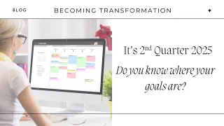 It's Q2 2025: Do You Know Where Your Goals Are?