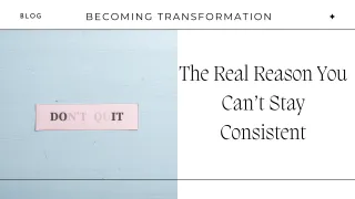 The Real Reason You Can't Stay Consistent