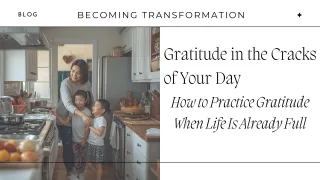 Gratitude in the Cracks of Your Day