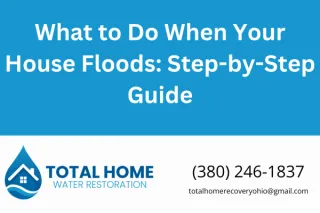 What to Do When Your House Floods: Step-by-Step Guide