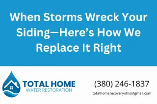 When Storms Wreck Your Siding—Here’s How We Replace It Right