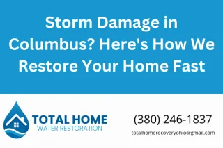 Storm Damage in Columbus? Here's How We Restore Your Home Fast
