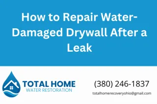 How to Repair Water-Damaged Drywall After a Leak