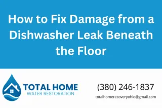 How to Fix Damage from a Dishwasher Leak Beneath the Floor