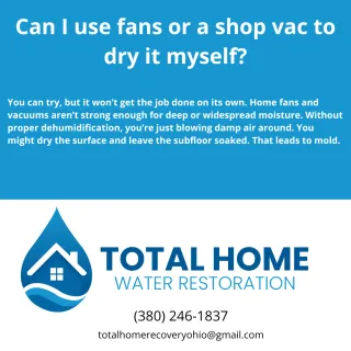 Can I use fans or a shop vac to dry it myself?