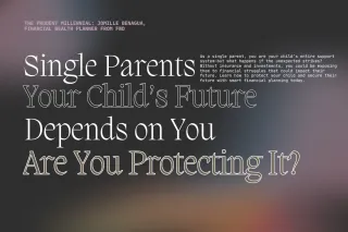 Single Parents, Your Child’s Future Depends on You—Are You Protecting It?