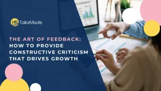 The Art of Feedback: How to Provide Constructive Criticism That Drives Growth