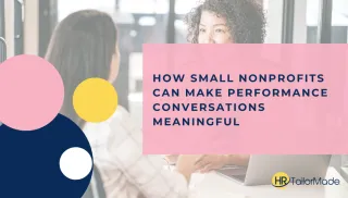 Beyond the Annual Review: How Small Nonprofits Can Make Performance Conversations Meaningful