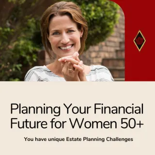 Women  50+  have unique concerns when it comes to planning for the rest of their lives.
