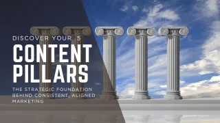 Discover Your 5 Content Pillars