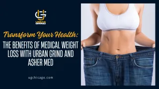 Transform Your Health: The Benefits of Medical Weight Loss with Urban Grind and Asher Med