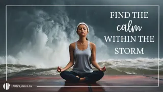 Find the Calm Within the Storm