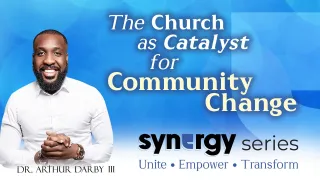 The Church as Catalyst for Community Change