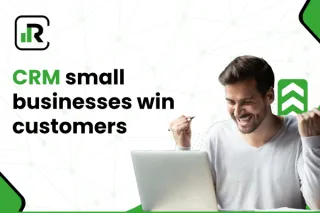 How CRM Small Businesses Win Customers  and Grow
