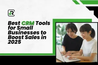 Best CRM Tools for Small Businesses 