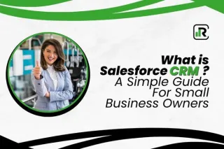 What is Salesforce CRM : A Complete Guide 