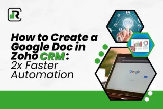 How to Create a Google Doc in Zoho CRM: 2x Faster Automation