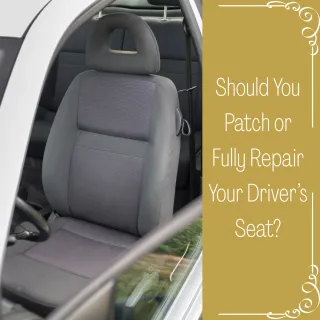 Should You Patch or Fully Repair Your Driver’s Seat? Here’s the Answer