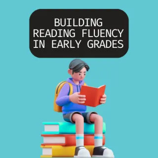 Building Reading Fluency in Early Grades