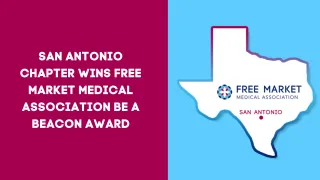 San Antonio Chapter Wins Free Market Medical Association 'Be a Beacon' Award